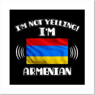 I'm Not Yelling I'm Armenian - Gift for Armenian With Roots From Armenia Posters and Art